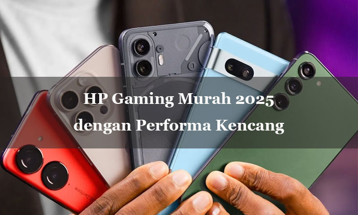 rekomendasi hp gaming murah 2025 dengan performa kencang